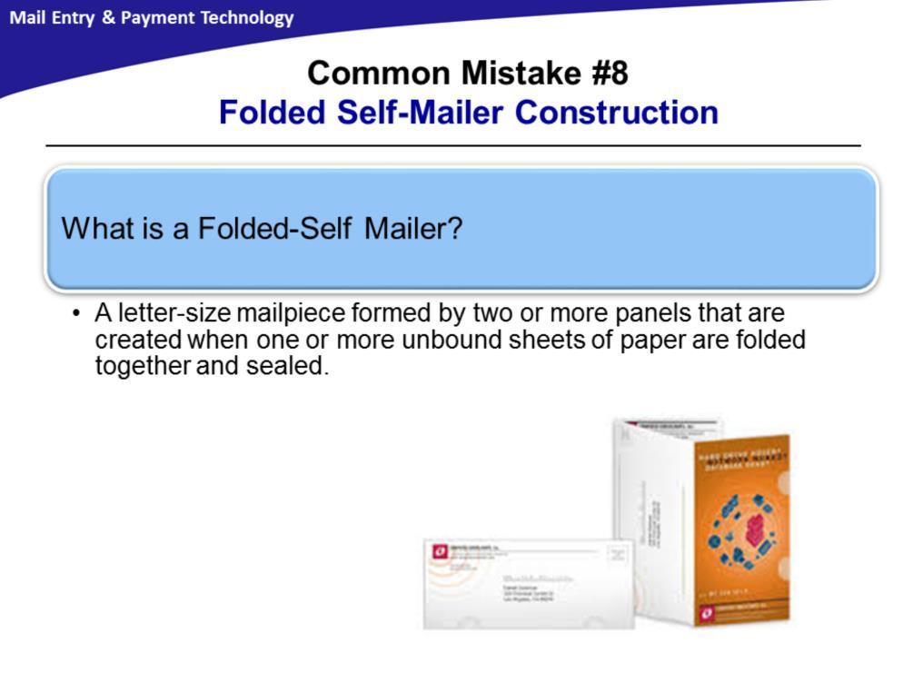 We frequently encounter letter-size folded self-mailer designs that do not comply with our applicable machinable and automation compatibility construction and sealing standards.