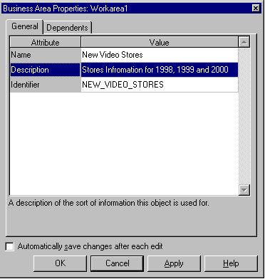 Lesson 4: Modifying the business area Figure 5 1 Business Area Properties dialog 4. Click the Description field and type Stores Information for 1998, 1999 and 2000. 5. Click OK.