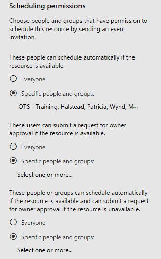 Scheduling permissions Figure 6 These people can schedule automatically if the resource is available. o Everyone - allows anyone to schedule a meeting in the room resource calendar.