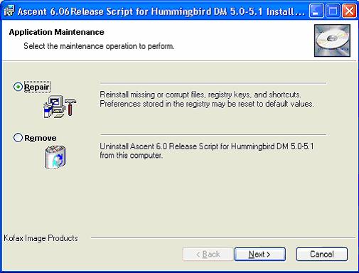 Application Maintenance This section describes how to repair and remove the Ascent 6.06 Release Script for Hummingbird DM.