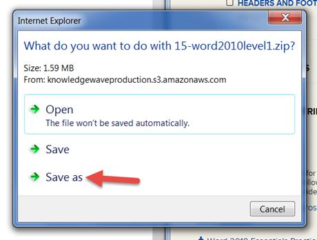 First, be sure you have inserted your flash drive into the computer. b. Left click on the hyperlink for Word 2010 Essentials Practice Files.zip c. A dialogue box will open; left click on Save As d.
