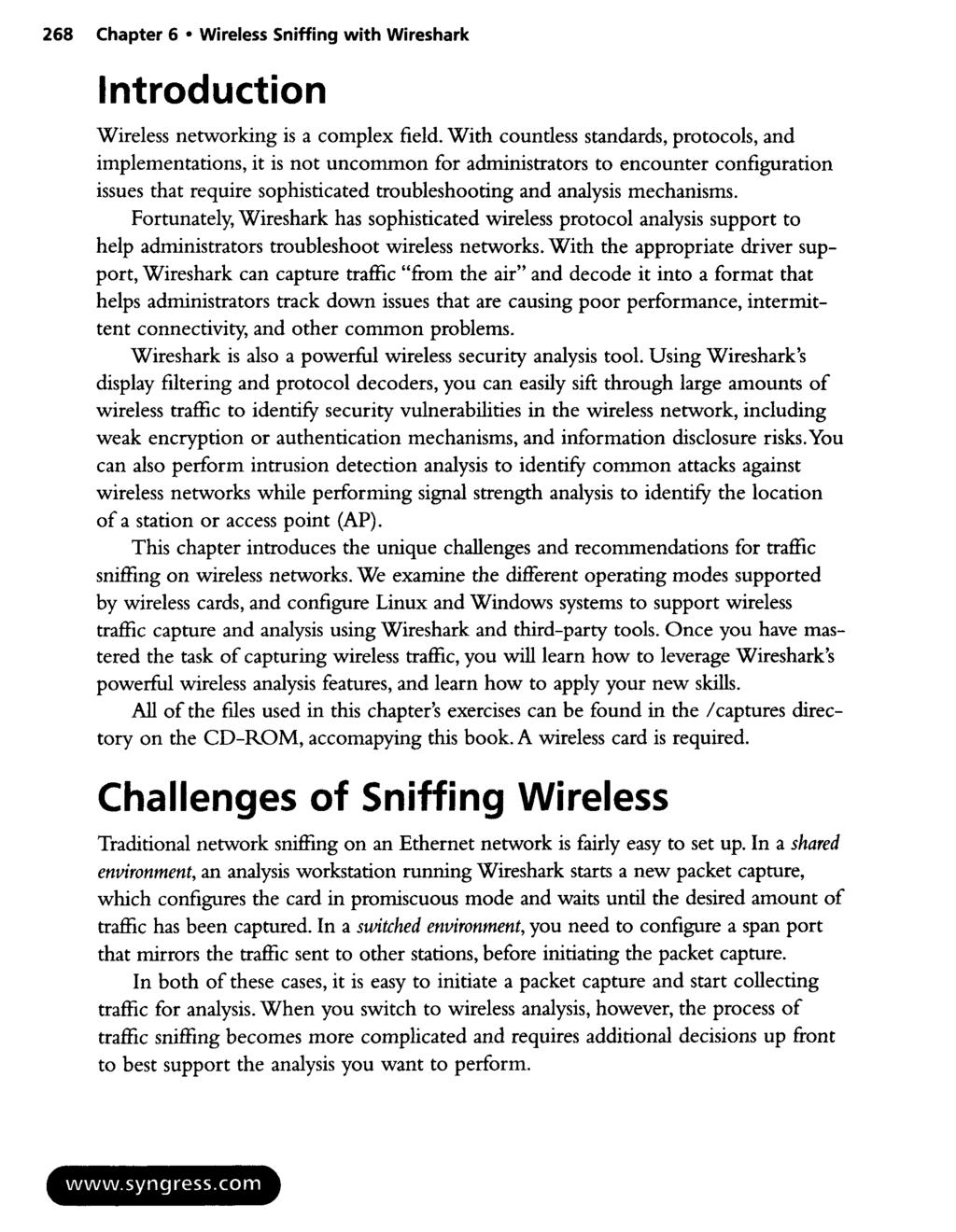 268 Chapter 6 Wireless Sniffing with Wireshark Introduction Wireless networking is a complex field.