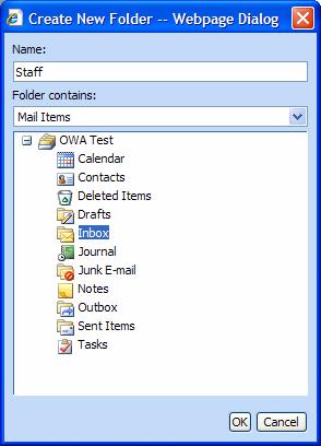PTHS District 209 Outlook Web Access (OWA) In the Create New Folder dialog box, type a name for the new folder in the Name box.