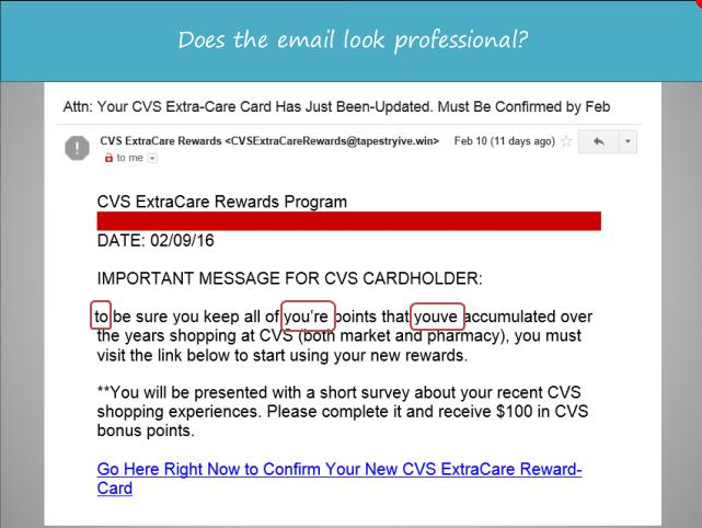 Does the email look professional? If it s a company that you have an account with, they normally include your name.