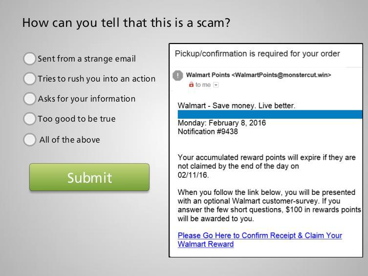 Take a look at this example. How can you tell that it s a scam? 1. Sent from a strange email 2. Tries to rush you into an action 3. Asks for your information 4. Too good to be true 5.