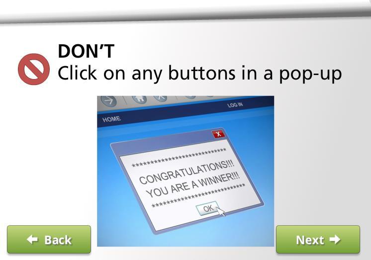 For pop-ups on a website, don t click on any buttons.