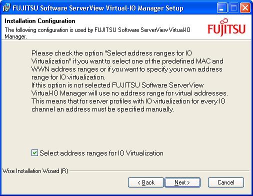3.2 Installing the Virtual-IO Manager on a Windows-based CMS 8. Click Next. If you select Select address ranges for IO Virtualization, you can specify address ranges for virtual addressing. 9.