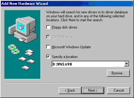 Windows 98 Driver Installation 4. Click Next 5. Check Specify a location and specify correct location of Windows 98 device driver.