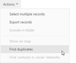 The [Accounts] section 2. Select the [Find duplicates] command in the [Actions] menu (Fig. 76). Fig. 76 Opening the duplicates search page 3.