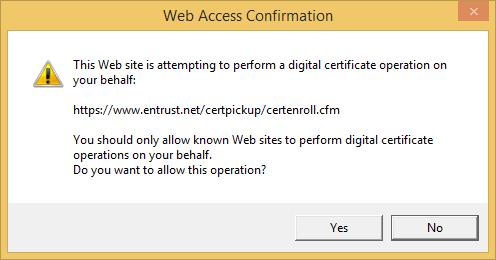 This is not the passphrase you used to log in to the Entrust Web site. A Web Access Confirmation dialog box appears.