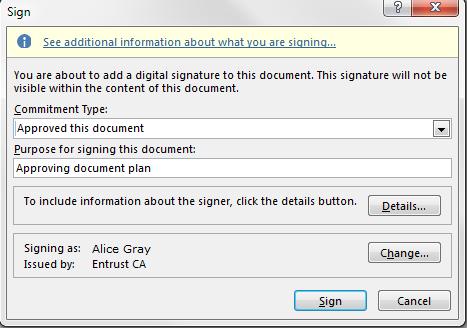 Document Signing Certificate Getting Started Guide 5 In the Sign dialog: a b c Select the Commitment Type (creator, approver, or creator and approver). Enter a purpose for signing the document.