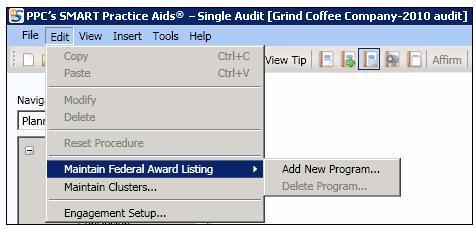 MAINTAIN FEDERAL AWARD LISTING Maintain Federal Award Listing You can create additional federal programs that will be added to the Select Program drop-down list in the Enter Awards section, that is,