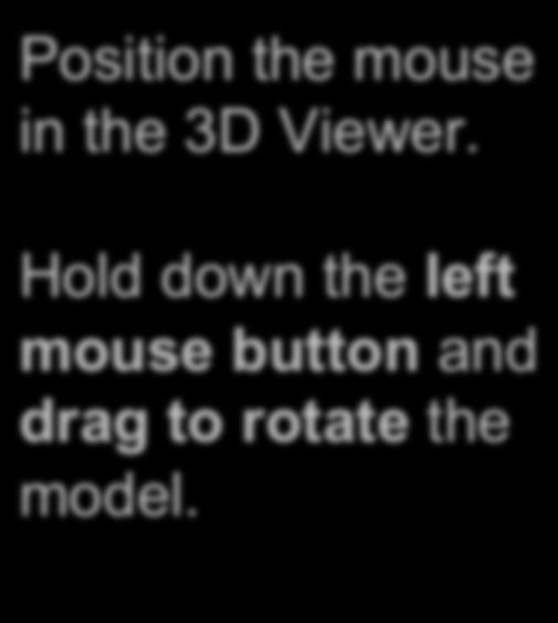 Slicer4 Minute Tutorial: Basic 3D Interaction Position the mouse in the 3D Viewer.