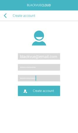 Getting Started 1 2 Create Account From Home in the App, select BLACKVUE CLOUD, or