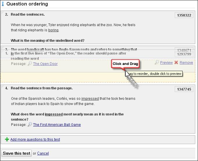 43 TO EDIT A TEST 1. From the test details page, click on the link to make changes to the current test. Figure 62: Editing Your Tests 2. Click and drag any questions to reorder them. 3.
