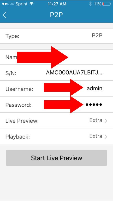 8. Enter a name for the camera, then enter the Username and Password used to login to the camera. By default, the username is admin and the password is admin, then tap Start Live Preview. 9.