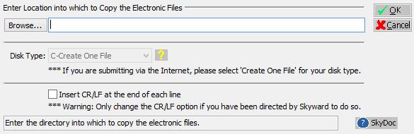 4. The Disk Type is displayed and an option to Insert CR/LF at the end of each line should not be checked unless directed by Skyward. Select OK. 5.