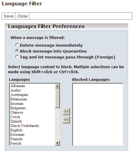 Language Filter From the settings menu, select the foreign languages to block and configure what will happen to the filtered email.
