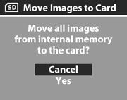 Move images to card This Setup menu option lets you move images from the camera s internal memory to a memory card.