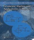Geometric Algebra And Applications To Physics geometric algebra and applications to physics author by Venzo de
