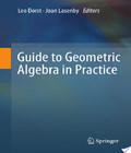 . Guide To Geometric Algebra In Practice guide to geometric algebra in practice author by Leo Dorst and published by
