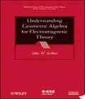 Understanding Geometric Algebra For Electromagnetic Theory understanding geometric algebra for