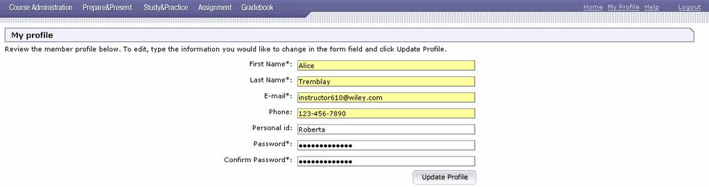 Profiles It s easy to change the personal information that egrade plus uses to identify you. The profile includes information such as name, e-mail address, password, and so on.