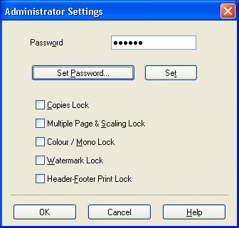 Printing Administrator 2 Administrators have the authority to limit access to functions such as scaling and watermark. 2 Password Enter the password into this box. Click Set Password.