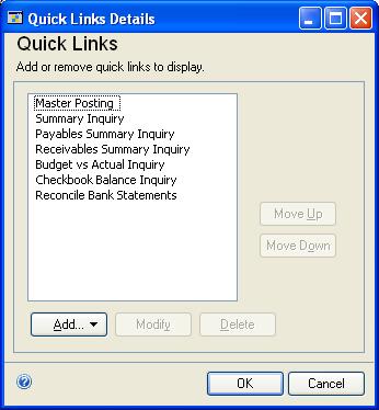 PART 1 THE BASICS 4. Choose the Quick Links expansion button to open the Quick Links Details window. 5. Choose Add and select an option from the drop-down list.