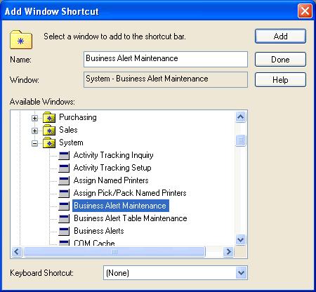 CHAPTER 8 SHORTCUT NAVIGATION To create shortcuts to several Microsoft Dynamics GP windows: 1. Right-click anywhere in the list of shortcuts and choose Add >> Add Window. 2.