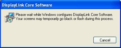 Note: The screen may flash or go black during the install. 3. Connect your DisplayLink device via the USB cable to your PC. The following message (or similar) will be seen.