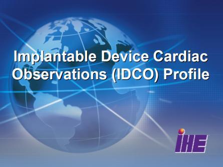 IHE-PCD IDCO Remote monitoring data exchange: IHE-PCD IDCO profile To address the requirement of integrating remote monitoring data in the local information system, the IHE-PCD Implantable Device