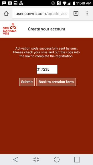 You will receive the activation code in a text message (SMS) on the cell phone you specified during the creation of your account (not in the app itself).