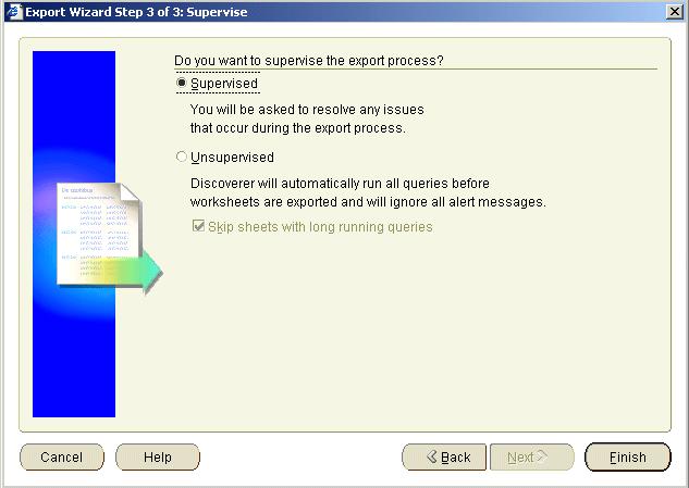 Lesson 4: Sharing your data Figure 5 7 Export Wizard: Supervise dialog The Export Wizard: Supervise dialog enables you to choose whether to monitor the export process.