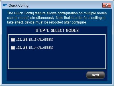 3.16. Quick Config The Quick Config feature allows configuration on multiple nodes simultaneously provided they are the same model.