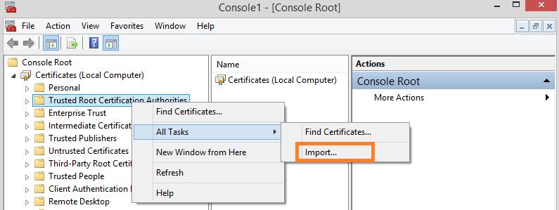In the right-click menu of the Trusted Root Certification Authorities node, select All Tasks > Import. 11.