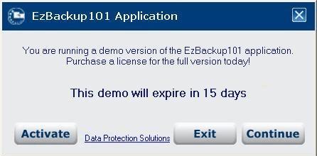 11 Registering Your Copy of EzBackup101 W hen EzBackup101 launches, you will be given the opportunity to activate your copy. It is recommended that you activate your copy at this time.