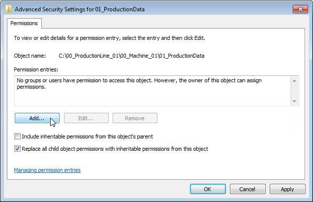 2.6 Required settings for folder security 5. Now, there are no entries left in the Permission entries: field. Click the Add... button to add a new permission.