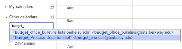 In the Other calendars field type Budget_Process to locate Budget_Process Departmental <budget_process@berkeley.edu> 3.