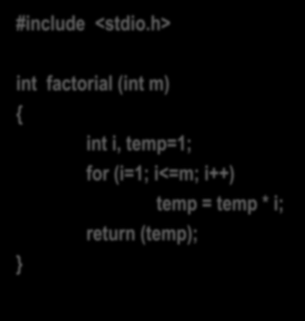 i++) temp = temp * i; return (temp); main() int n; for