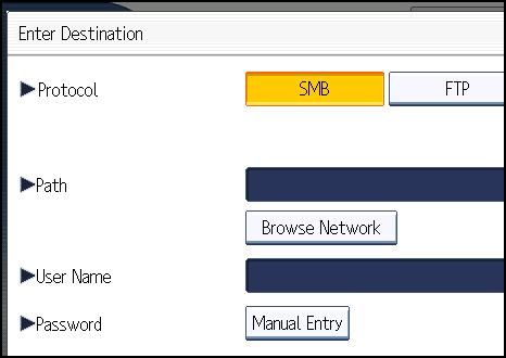Specifying Scan to Folder Destinations 1. Press [Manual Entry]. 2 2. Press [SMB]. 3. Press [Browse Network] under the path name field. Domains or workgroups on the network appear.