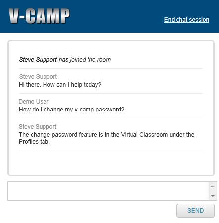 Unit Live Chat This feature allows you to chat in real time with one of our V-Camp Support representatives. If you selected the Find someone to chat with option from the How can we help you?