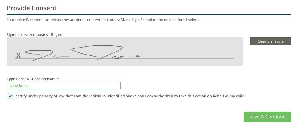 10 6. You are now on the Provide Consent page. This is where you (or your parent/guardian) authorizes Parchment to release your transcript from your school. a. Use your mouse or stylus to sign your name in the box.