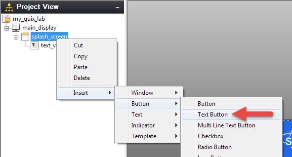 8 Add an Input Button to the GUI LAB PROCEDURE Overview: In this section you will use GUIX Studio to add an Input Button to the GUI and detect button presses in your Synergy application.