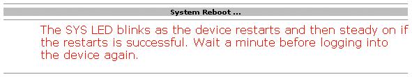 Confirm the pop-up message to restart the device. 3. Wait for about one minute before refreshing the page.