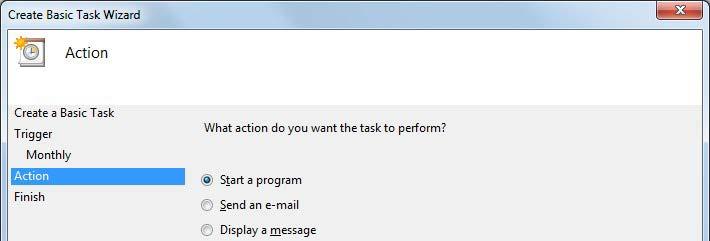 PC Application Installation (continued) 6. Select the task action. a. Under the What action do you want the task to perform?
