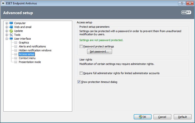 4.5.4 Access setup In order to provide maximum security for your system, it is essential for ESET Endpoint Antivirus to be correctly configured.