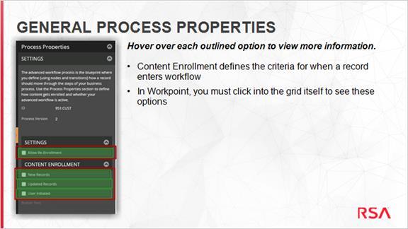 2.6 General Process Properties Notes: Let s be honest, there are lots of settings to remember, so we ll recap some of that workflow designer functionality over the next few slides.