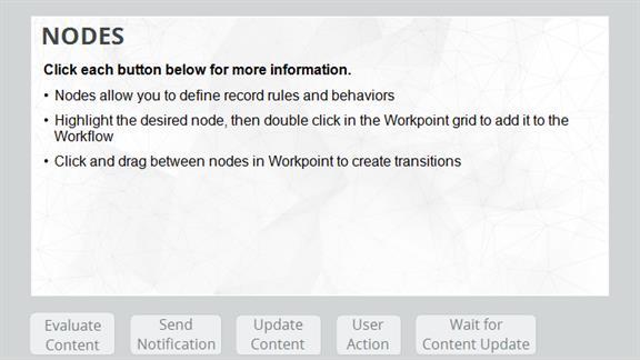2.7 Advanced Workflow Nodes Notes: We have 5 nodes available on the left side of the designer: evaluate content, send notification,