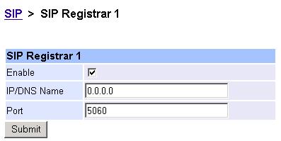 Set IP/DNS Name = IP_or_DNS_name_of_SIP_registrar_or_machine